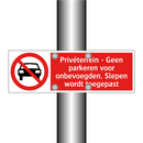 Privéterrein - Geen parkeren voor onbevoegden. Slepen wordt toegepast