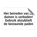 Het betreden van de duinen is verboden! Gebruik alstublieft de bestaande paden