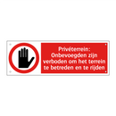 Privéterrein: Onbevoegden zijn verboden om het terrein te betreden en te rijden