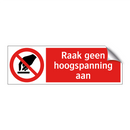 Raak geen hoogspanning aan