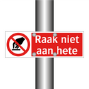 Raak niet aan hete