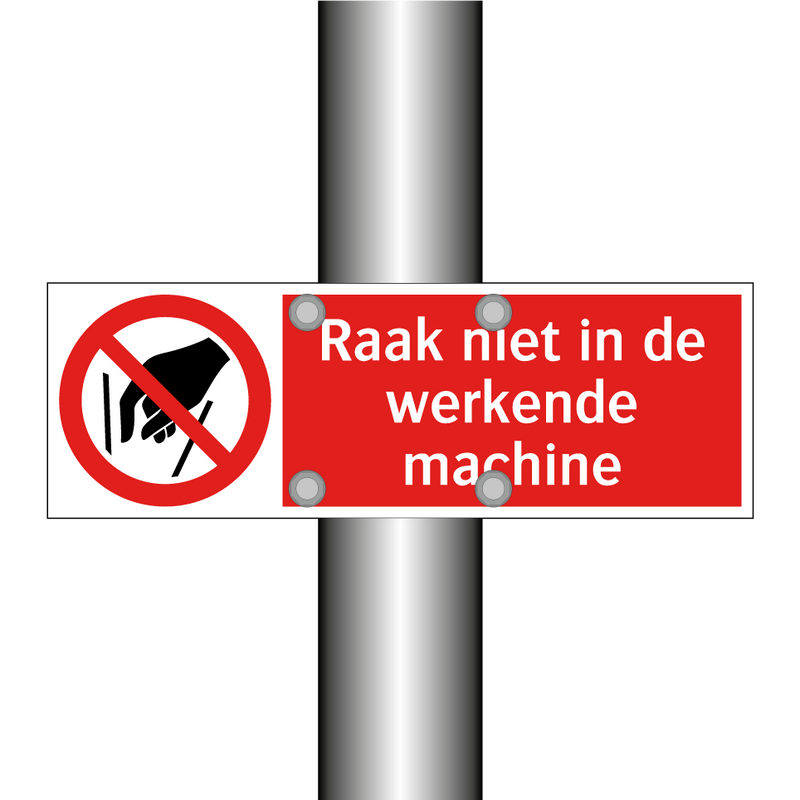 Raak niet in de werkende machine
