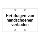 Het dragen van handschoenen verboden & Het dragen van handschoenen verboden