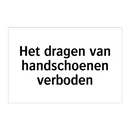 Het dragen van handschoenen verboden & Het dragen van handschoenen verboden
