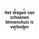 Het dragen van schoenen binnenshuis is verboden & Het dragen van schoenen binnenshuis is verboden