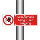 Schoonmaak bezig. Geen toegang