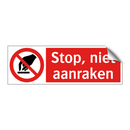 Stop, niet aanraken