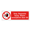 Stop. Reparatie bezig. Alleen verwijderen door XX