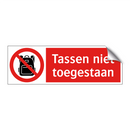 Tassen niet toegestaan