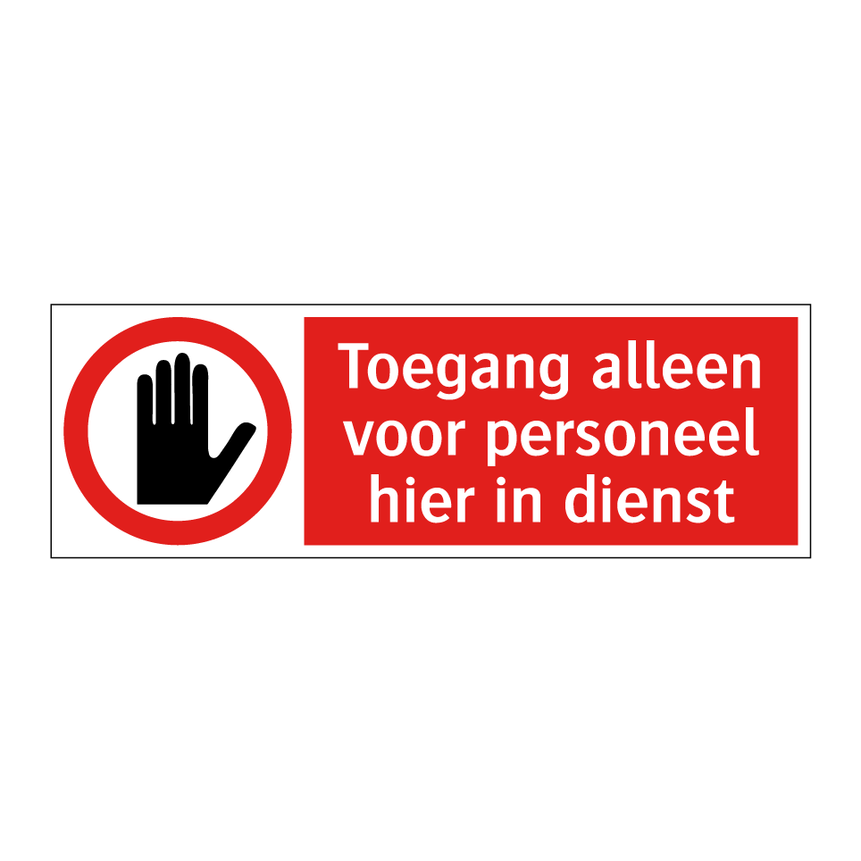 Koop Toegang alleen voor personeel hier in dienst bord | SignOnline ...