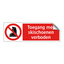 Toegang met skischoenen verboden