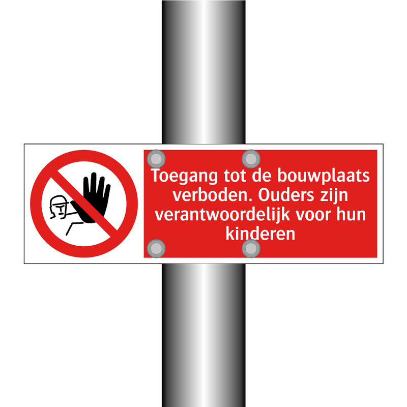 Toegang tot de bouwplaats verboden. Ouders zijn verantwoordelijk voor hun kinderen