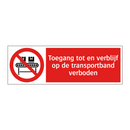Toegang tot en verblijf op de transportband verboden