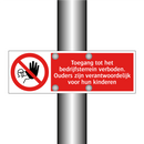 Toegang tot het bedrijfsterrein verboden. Ouders zijn verantwoordelijk voor hun kinderen