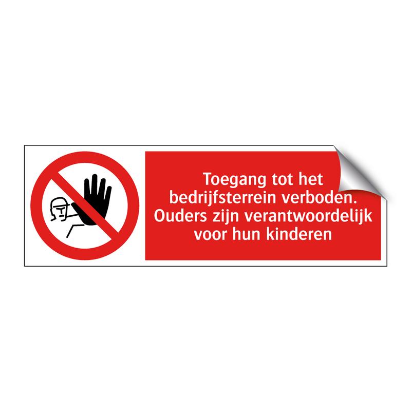 Toegang tot het bedrijfsterrein verboden. Ouders zijn verantwoordelijk voor hun kinderen