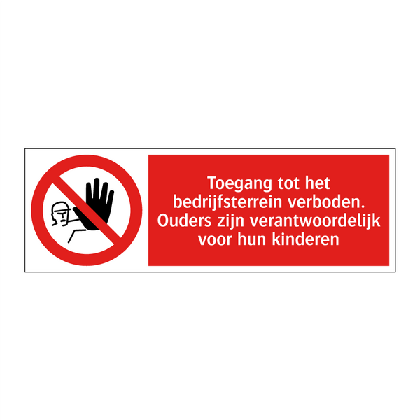 Toegang tot het bedrijfsterrein verboden. Ouders zijn verantwoordelijk voor hun kinderen