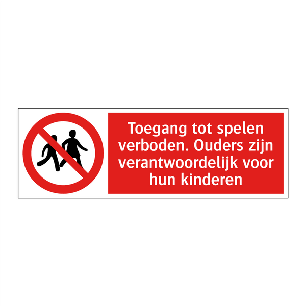 Toegang tot spelen verboden. Ouders zijn verantwoordelijk voor hun kinderen