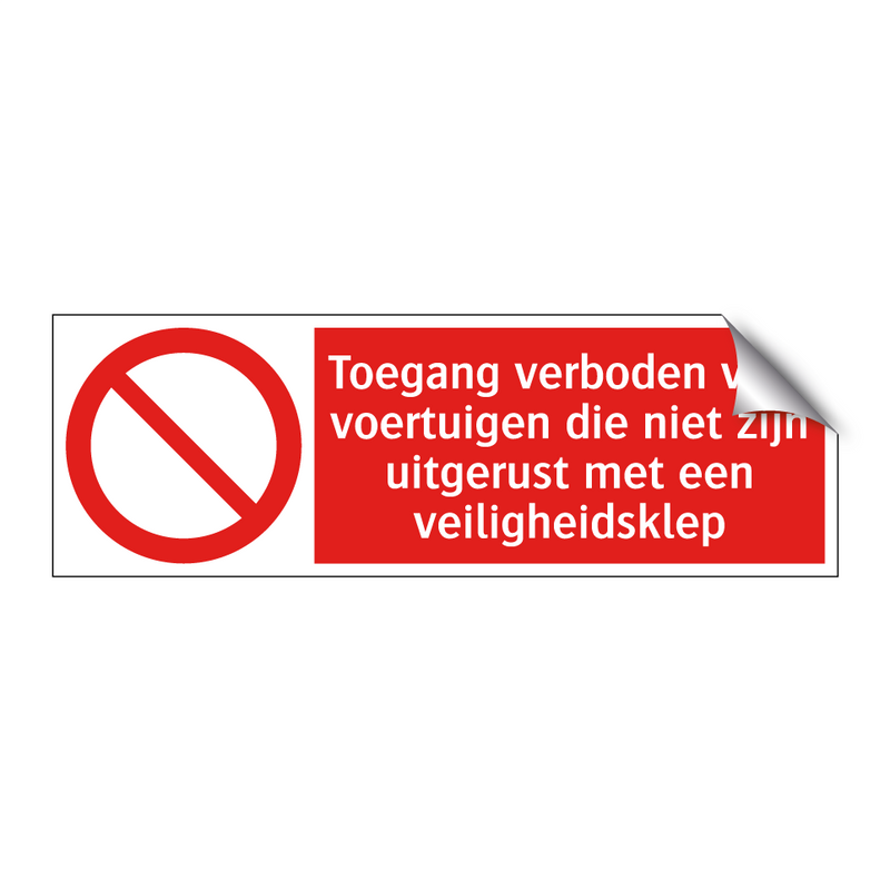 Toegang verboden voor voertuigen die niet zijn uitgerust met een veiligheidsklep