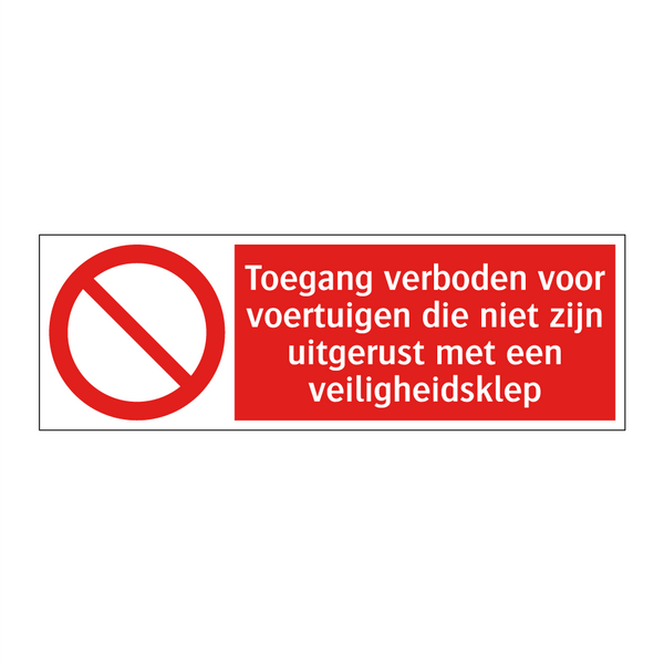 Toegang verboden voor voertuigen die niet zijn uitgerust met een veiligheidsklep