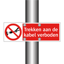 Trekken aan de kabel verboden