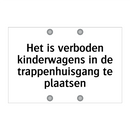 Het is verboden kinderwagens in de trappenhuisgang te plaatsen