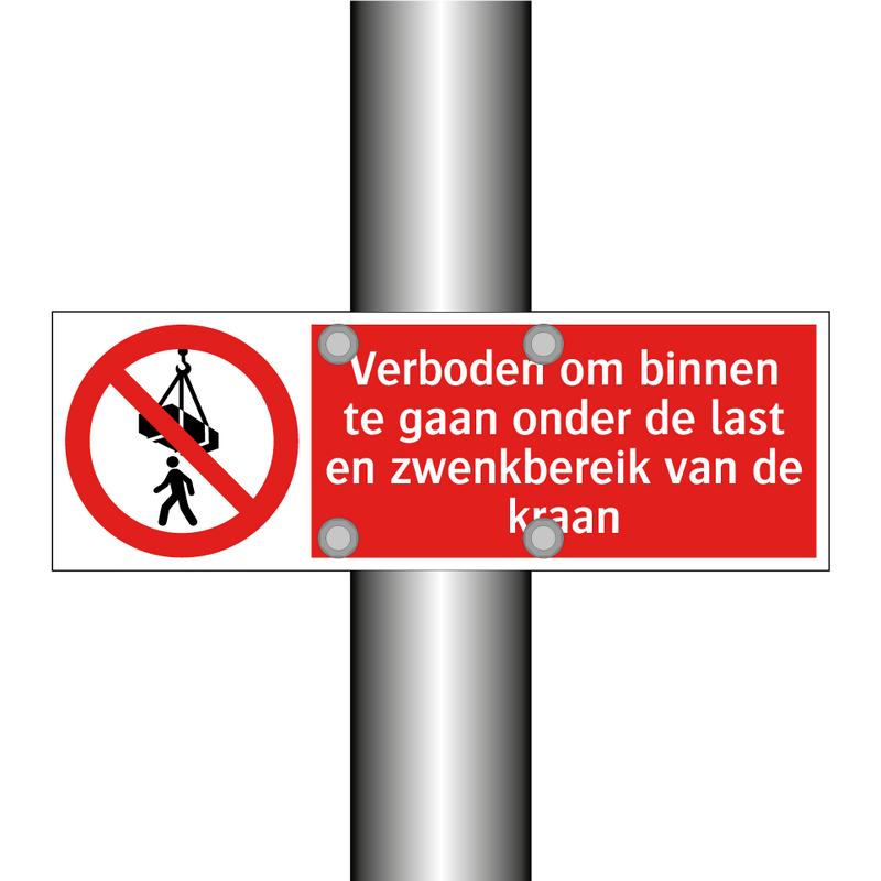 Verboden om binnen te gaan onder de last en zwenkbereik van de kraan