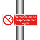 Verboden om te besproeien met water