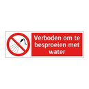 Verboden om te besproeien met water