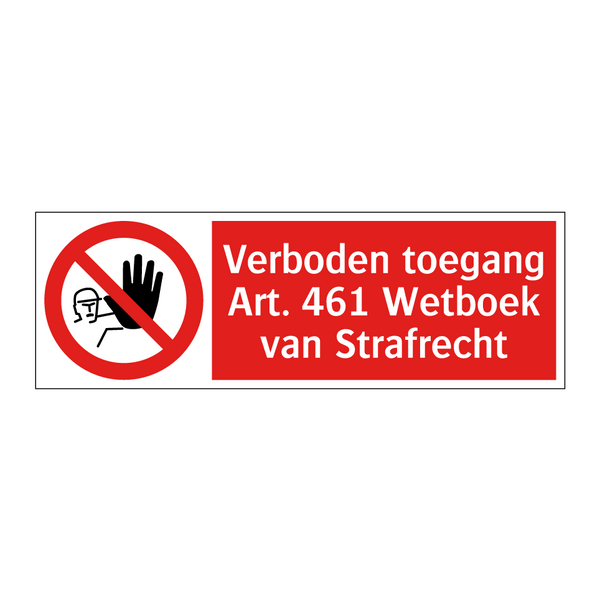 Verboden toegang Art. 461 Wetboek van Strafrecht