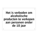 Het is verboden om alcoholische producten te verkopen aan personen onder de 18 jaar