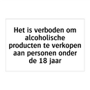 Het is verboden om alcoholische producten te verkopen aan personen onder de 18 jaar