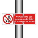 Verwijdering van metalen onderdelen of horloges verboden