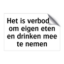Het is verboden om eigen eten en drinken mee te nemen
