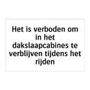 Het is verboden om in het dakslaapcabines te verblijven tijdens het rijden