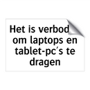Het is verboden om laptops en tablet-pc's te dragen