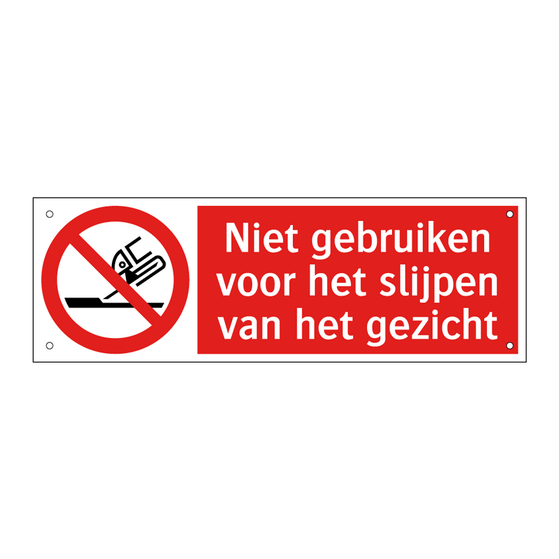 Niet gebruiken voor het slijpen van het gezicht
