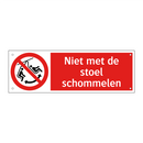Niet met de stoel schommelen