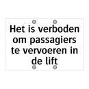 Het is verboden om passagiers te vervoeren in de lift