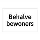 Behalve bewoners & Behalve bewoners & Behalve bewoners & Behalve bewoners & Behalve bewoners