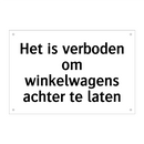 Het is verboden om winkelwagens achter te laten & Het is verboden om winkelwagens achter te laten