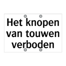 Het knopen van touwen verboden & Het knopen van touwen verboden & Het knopen van touwen verboden