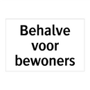 Behalve voor bewoners & Behalve voor bewoners & Behalve voor bewoners & Behalve voor bewoners
