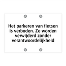 Het parkeren van fietsen is verboden. Ze worden verwijderd zonder verantwoordelijkheid