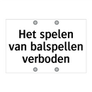 Het spelen van balspellen verboden & Het spelen van balspellen verboden