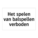 Het spelen van balspellen verboden & Het spelen van balspellen verboden