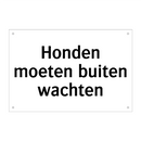 Honden moeten buiten wachten & Honden moeten buiten wachten & Honden moeten buiten wachten