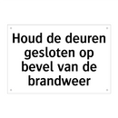 Houd de deuren gesloten op bevel van de brandweer