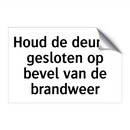 Houd de deuren gesloten op bevel van de brandweer
