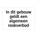 In dit gebouw geldt een algemeen rookverbod & In dit gebouw geldt een algemeen rookverbod