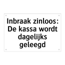 Inbraak zinloos: De kassa wordt dagelijks geleegd